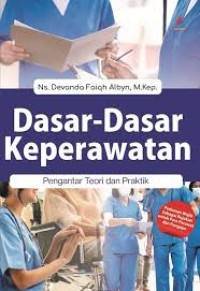 Image of Dasar-dasar Keperawatan : Pengantar teori dan praktik